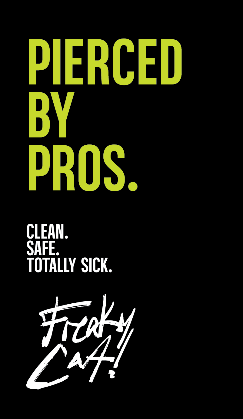 Freaky Cat! story frame reading Pierced by pros. Clean. Safe. Totally sick.